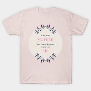 Mom Investigation Funny Merch T-Shirt